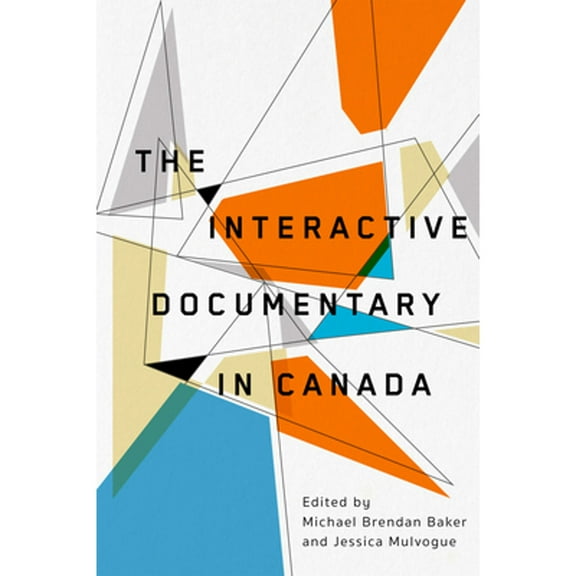 Pre-Owned The Interactive Documentary in Canada (Paperback)
