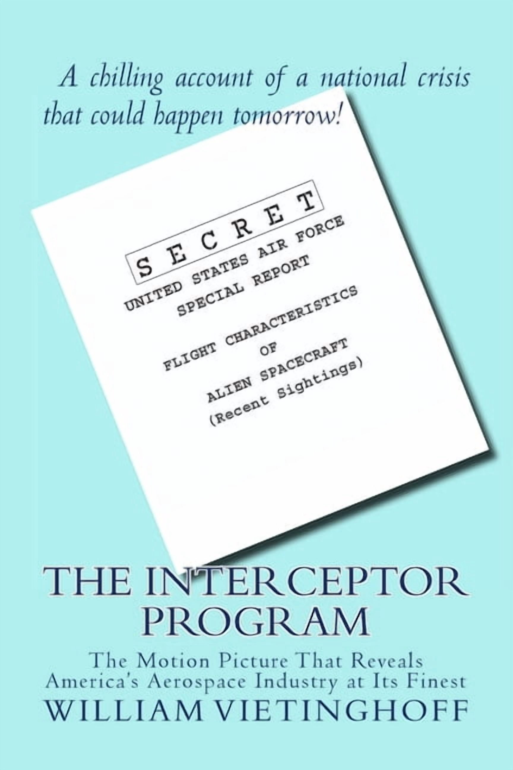 The Interceptor Program: The Motion Picture That Reveals America's ...