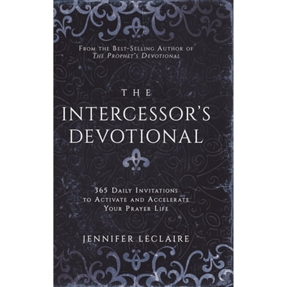 Pre-Owned The Intercessor's Devotional: 365 Daily Invitations to Activate and Accelerate Your Prayer Life Hardcover
