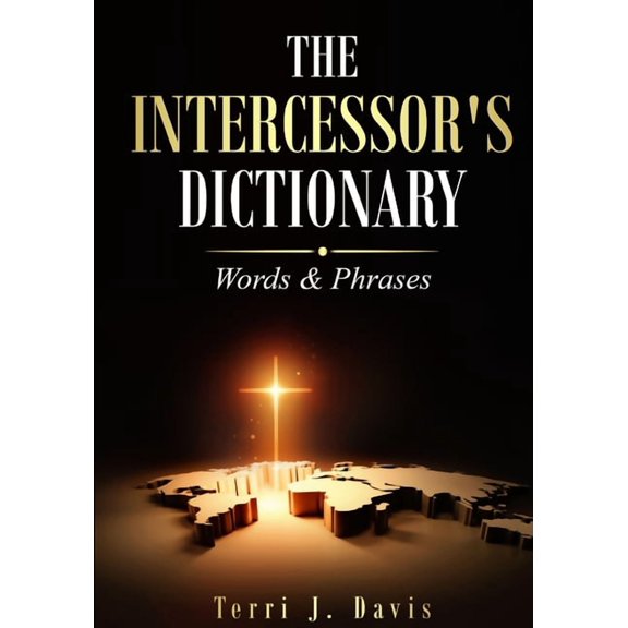 The Intercessor's Dictionary: Words & Phrases, (Paperback)