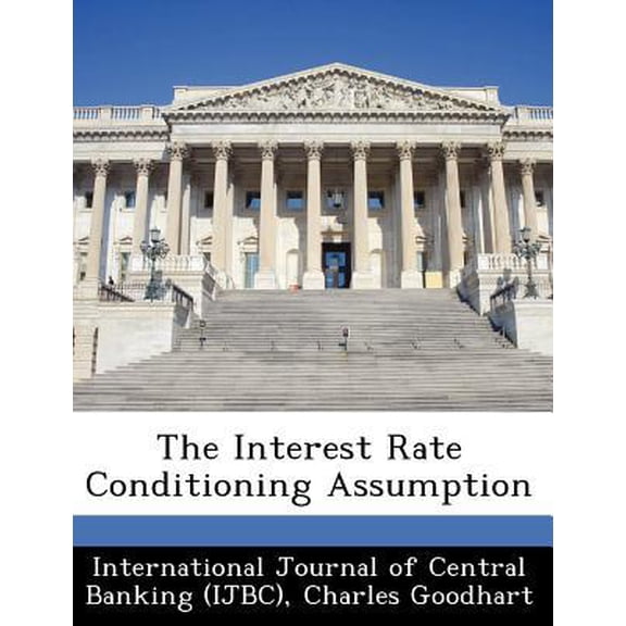 The Interest Rate Conditioning Assumption Paperback