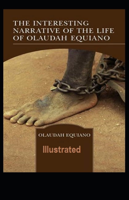 The Interesting Narrative of the Life of Olaudah Equiano Illustrated (Paperback)