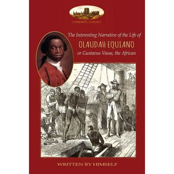 The Interesting Narrative of the Life of Olaudah Equiano, or Gustavus Vassa, the African, written by himself (Paperback)