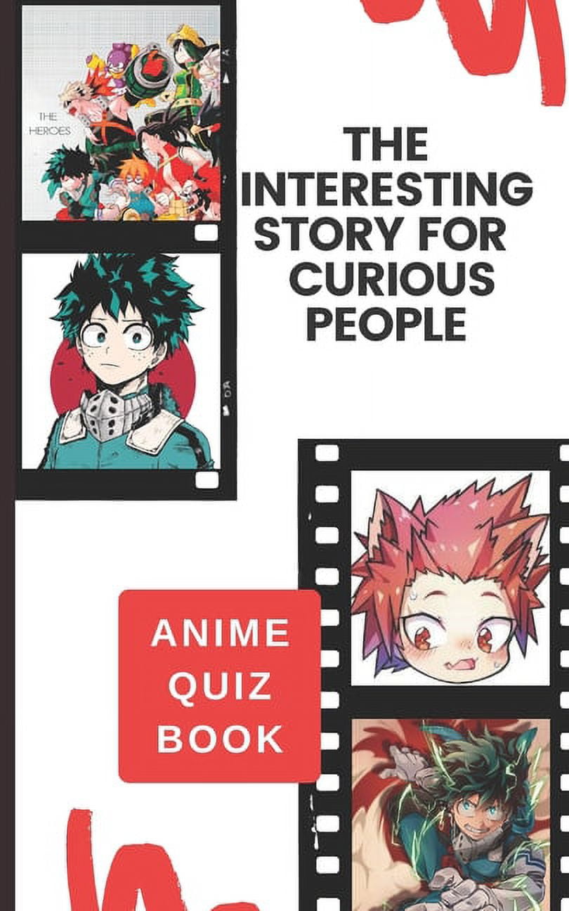 The Interesting Story for Curious People : My Hero Anime Quiz Book