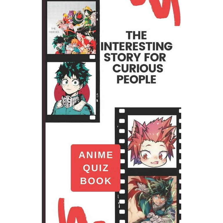 The Interesting Story for Curious People : My Hero Anime Quiz Book: A  Perfect Trivia for Relaxation, Stress Relieving and Having Fun with  Fantastic