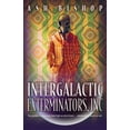 thumbnail image 1 of The Intergalactic Archives Intergalactic Exterminators, Inc, Book 1, (Paperback), 1 of 1