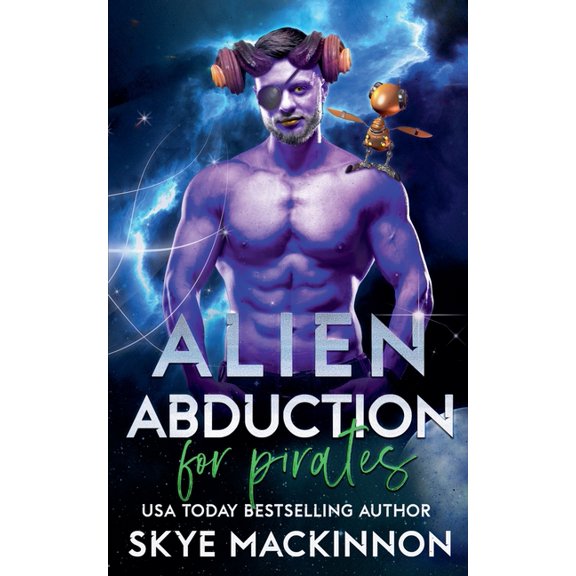 The Intergalactic Guide to Humans Alien Abduction for Pirates, Book 4, (Paperback)