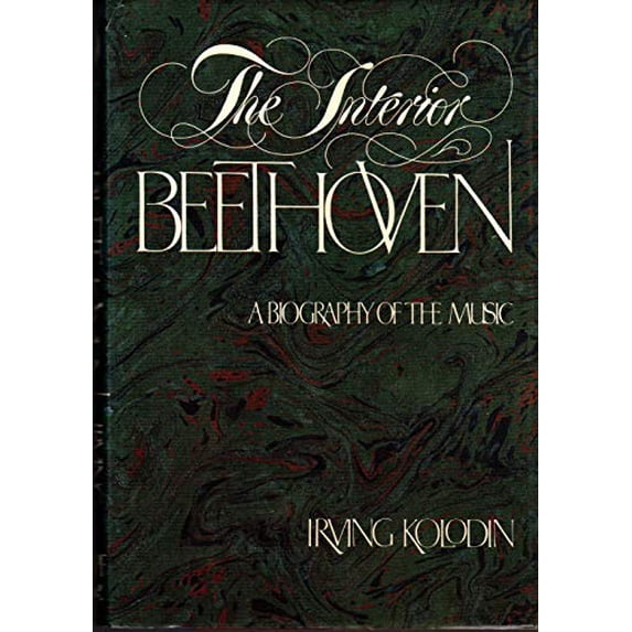 Pre-Owned The Interior Beethoven: A Biography of the Music Hardcover Irving Kolodin