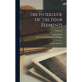 thumbnail image 1 of The Interlude Of The Four Elements: An Early Moral Play; Volume 22, (Hardcover), 1 of 1