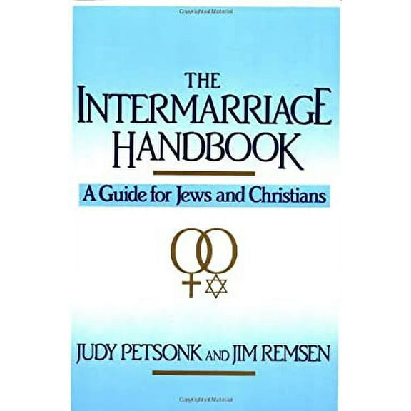 Pre-Owned The Intermarriage Handbook: A Guide for Jews & Christians (Paperback) 0688103790 9780688103798