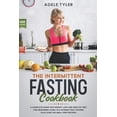 thumbnail image 1 of The Intermittent Fasting Cookbook: A Complete Guide For Weight Loss And Healthy Diet For Beginners Using 16/8 Intermittent Fasting Plus Over 100 Meal, 1 of 1
