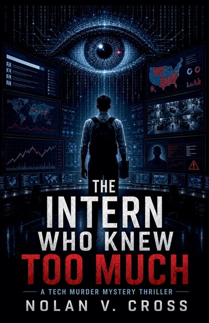 The Intern Who Knew Too Much: A Tech Murder Mystery Thriller, (Paperback)