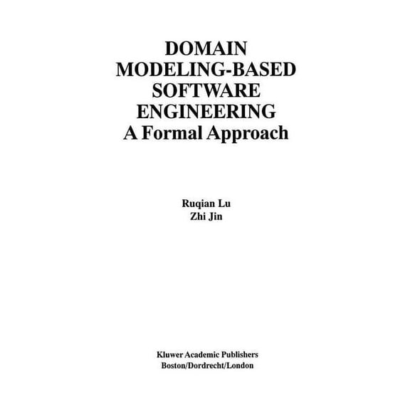 The International Asian Studies in Compu Domain Modeling-Based Software Engineering: A Formal Approach, Book 8, (Hardcover)