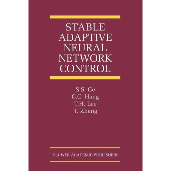 The International Asian Studies in Compu Stable Adaptive Neural Network Control, Book 13, (Paperback)