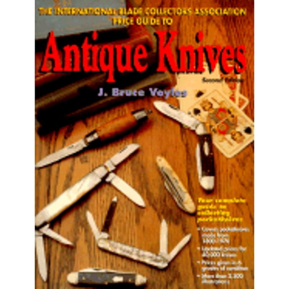 Pre-Owned The International Blade Collectors Association Price Guide to Antique Knives (Paperback) 0873414136 9780873414135