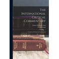 thumbnail image 1 of The International Critical Commentary: A Critical and Exegetical Commentary, (Paperback), 1 of 1