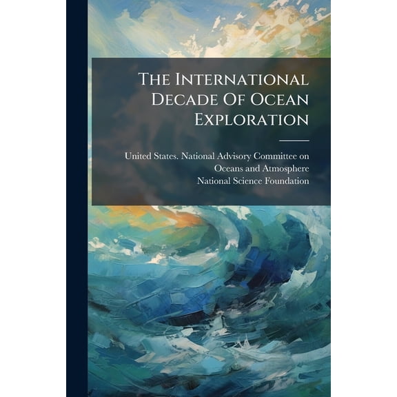 The International Decade Of Ocean Exploration : A Mid-term Review: A Report For The Director Of The National Science Foundation (Paperback)