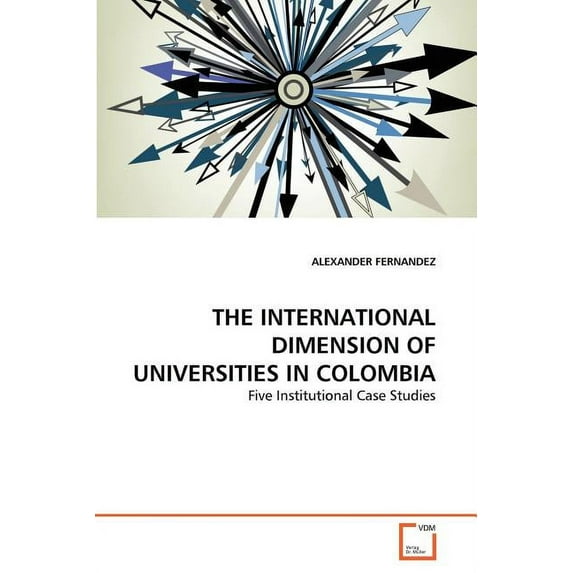 The International Dimension of Universities in Colombia (Paperback)