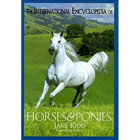 Pre-Owned The International Encyclopedia of Horses and Ponies (Hardcover 9780876059999) by Jane Kidd