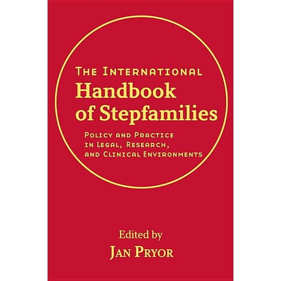 The International Handbook of Stepfamilies: Policy and Practice in Legal, Research, and Clinical Environments, (Hardcover)
