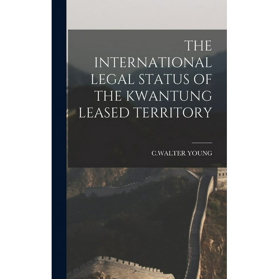 The International Legal Status of the Kwantung Leased Territory (Hardcover)