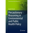 thumbnail image 1 of The International Library of Bioethics Precautionary Reasoning in Environmental and Public Health Policy, Book 86, (Hardcover), 1 of 1