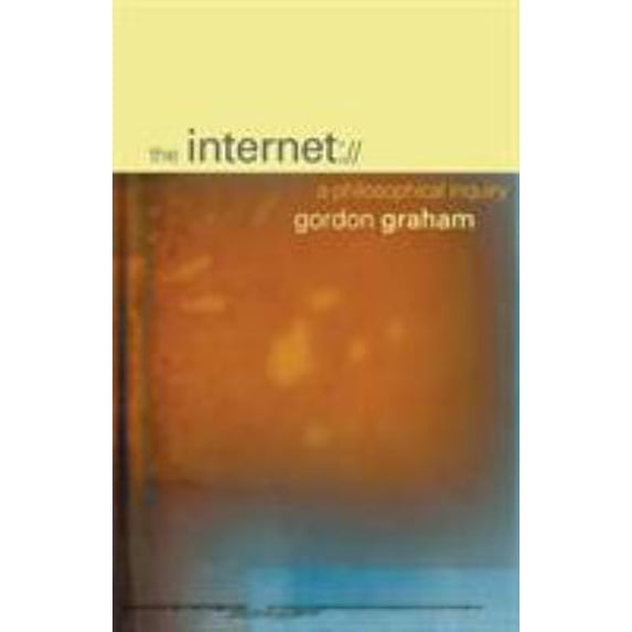 Pre-Owned The Internet: A Philosophical Inquiry (Paperback) 041519749X 9780415197496