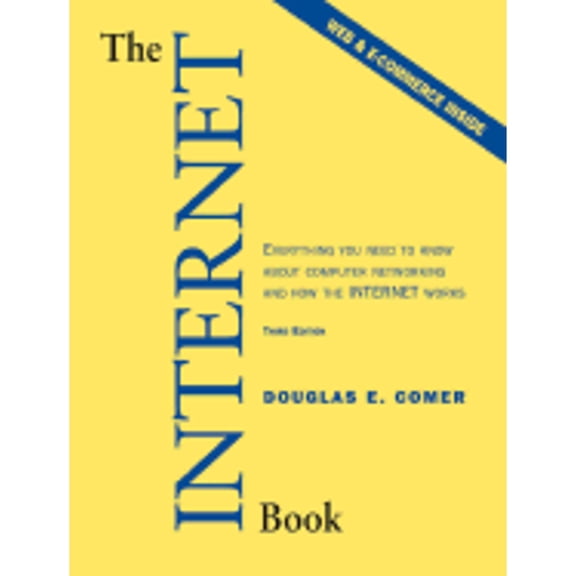 Pre-Owned The Internet Book: Everything You Need to Know About Computer Networking and How the Internet Works (3rd Edition) (Paperback) 0130308528 9780130308528