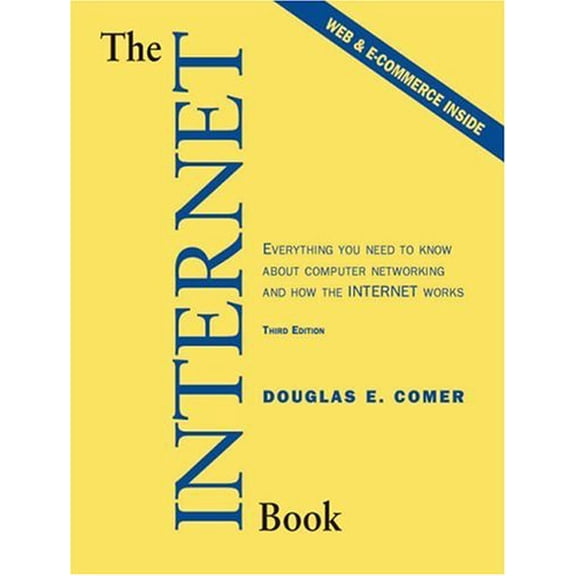 Pre-Owned The Internet Book: Everything You Need to Know About Computer Networking and How the Internet Works (3rd Edition) (Paperback) 0130308528 9780130308528