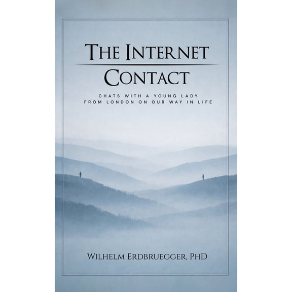 The Internet Contact: Chats with a young lady from London on our way in life, (Paperback)