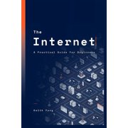 The Internet A Practical Guide for Beginners, Paperback