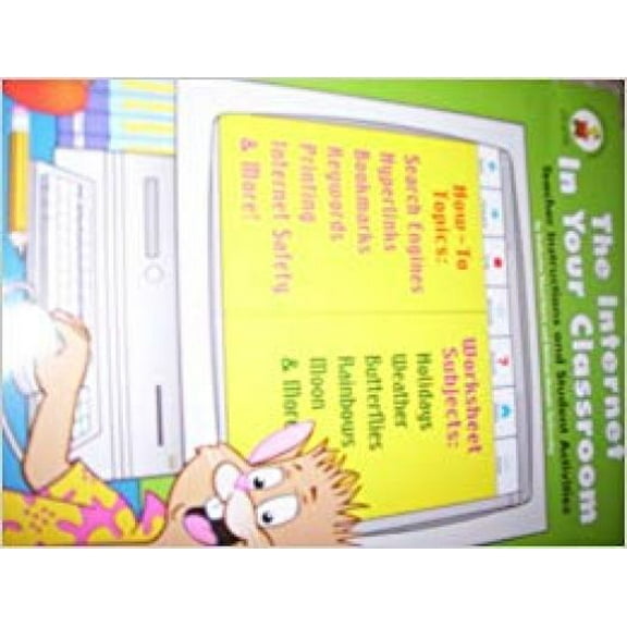 The Internet in Your Classroom: Teacher Instructions & Student Activities (K-...