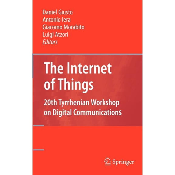 The Internet of Things: 20th Tyrrhenian Workshop on Digital Communications, (Hardcover)