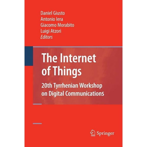 The Internet of Things: 20th Tyrrhenian Workshop on Digital Communications, (Paperback)