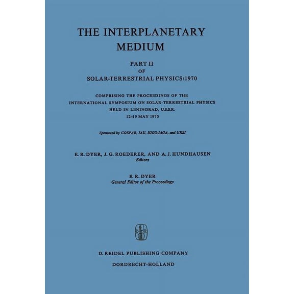 The Interplanetary Medium: Part II of Solar-Terrestrial Physics/1970, (Paperback)
