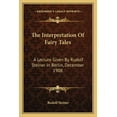thumbnail image 1 of The Interpretation of Fairy Tales: A Lecture Given by Rudolf Steiner in Berlin, December 1908, 1 of 1