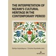 thumbnail image 1 of The Interpretation of Nizami's Cultural Heritage in the Contemporary Period: Shared Past and Cultural Legacy in the Tran, (Paperback), 1 of 1