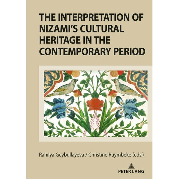 The Interpretation of Nizami's Cultural Heritage in the Contemporary Period: Shared Past and Cultural Legacy in the Tran, (Paperback)