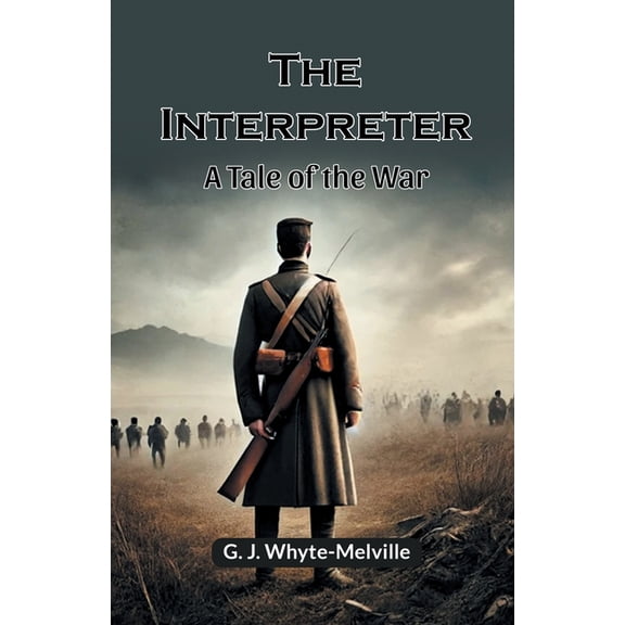 The Interpreter A Tale Of The War, (Paperback)