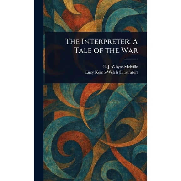 The Interpreter: A Tale of the War, (Hardcover)
