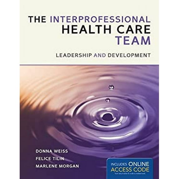Pre-Owned The Interprofessional Health Care Team : Leadership and Development (Paperback) 9781449673369