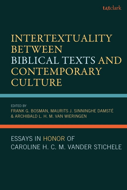 Intertextuality Between Biblical Texts and Contemporary Culture: Essays in Honor of Caroline H. C. M. Vander Stichele, (Hardcover)