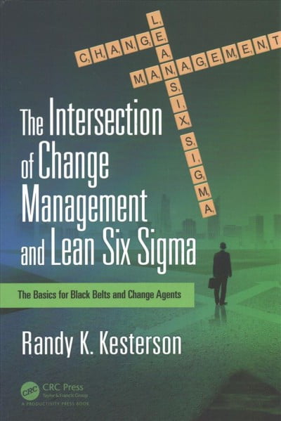 The Intersection of Change Management and Lean Six SIGMA (Paperback ...