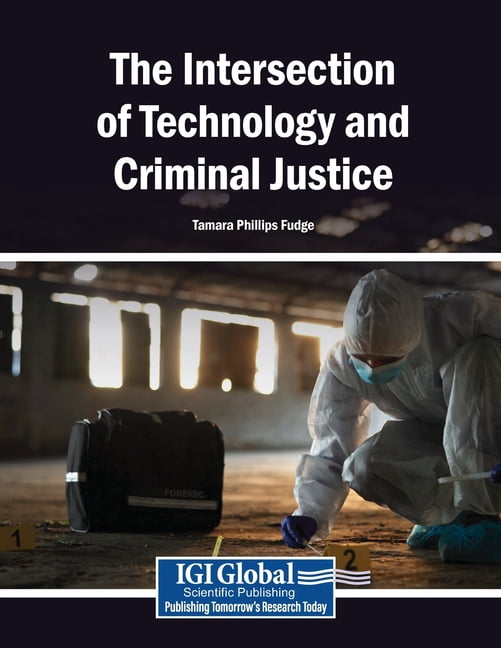 The Intersection of Technology and Criminal Justice, (Paperback)