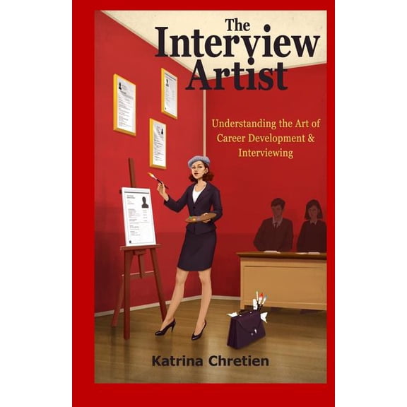The Interview Artist: Understanding The Art Of Career Development Interviewing