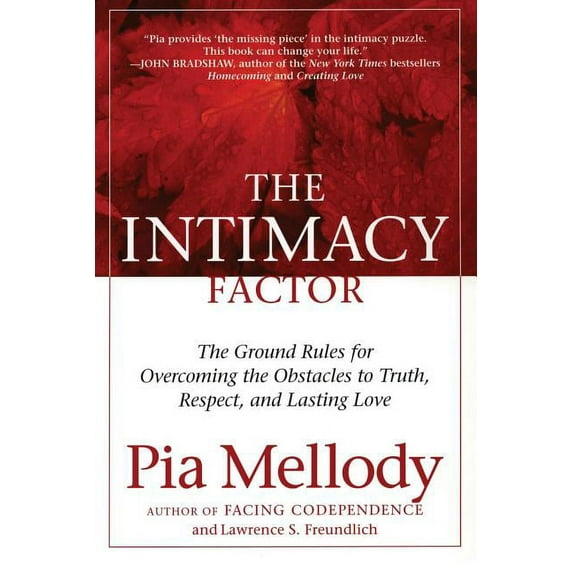 The Intimacy Factor: The Ground Rules for Overcoming the Obstacles to Truth, Respect, and Lasting Love, (Paperback)