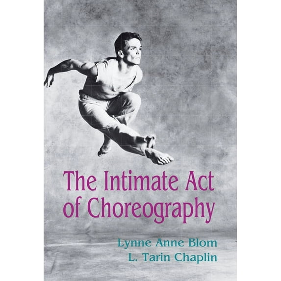 The Intimate Act of Choreography, (Paperback)