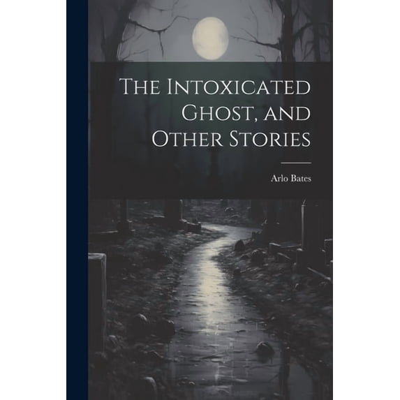 The Intoxicated Ghost, and Other Stories (Paperback)