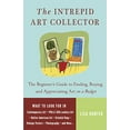thumbnail image 1 of Pre-Owned The Intrepid Art Collector: The Beginner's Guide to Finding, Buying, and Appreciating Art on a Budget (Paperback) 0307237133 9780307237132, 1 of 1