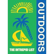 The Intrepid List Outdoors 50 Outdoor Experiences to Change the Way You Travel, Paperback
